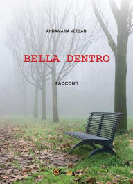 Title: Bella dentro, Author: Annamaria Vergani