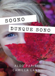Title: Sogno dunque sono, Author: Aldo Parisi