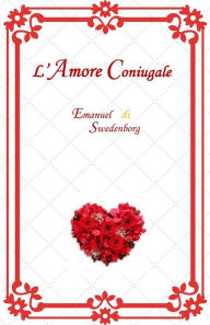 Title: L'Amore Coniugale, Author: Emanuel Swedenborg