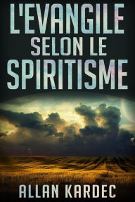 Title: L'Evangile selon le Spiritisme, Author: Allan Kardec