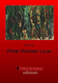 Title: What Women Love, Author: AA. VV.