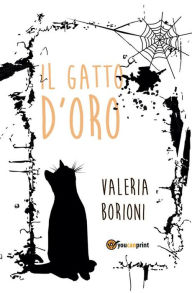 Title: Il gatto d'oro, Author: Valeria Borioni