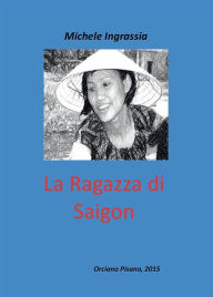 Title: La Ragazza di Saigon, Author: Michele  Ingrassia