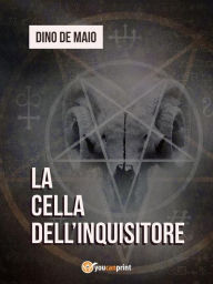 Title: La cella dell'inquisitore, Author: Dino De Maio