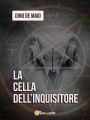 La cella dell'inquisitore