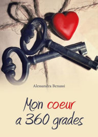 Title: Mon coeur a 360 grades, Author: Alessandra Benassi