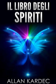 Title: Il libro degli Spiriti, Author: Allan Kardec