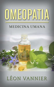 Title: Omeopatia - Medicina umana, Author: Leon Vannier