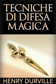 Title: Tecniche di Difesa Magica, Author: Henry Durville