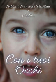 Title: Con i tuoi occhi, Author: Andrea