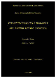 Title: Elementi filosofici e teologici del diritto penale canonico, Author: Fabio Bellia