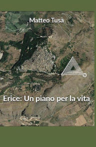 Title: Erice: un piano per la vita, Author: Matteo Tusa