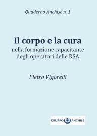 Title: Il corpo e la cura, Author: Pietro Vigorelli