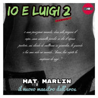 Title: Io e Luigi 2 [Mat Marlin], Author: Mat Marlin