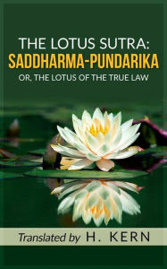 Title: The Lotus Sutra: SADDHARMA PUNDARIKA, Author: Translated by H. KERN