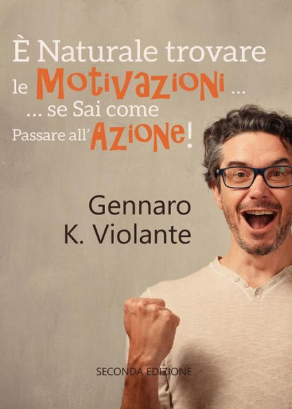 È naturale trovare le motivazioni... se sai come passare all'azione!