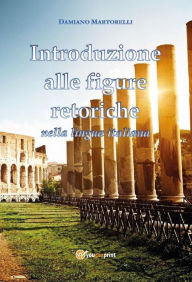 Title: Introduzione alle figure retoriche, Author: DAMIANO MARTORELLI