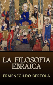 Title: La Filosofia Ebraica, Author: Ermenegildo Bertola