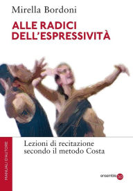 Title: Alle radici dell'espressivitï¿½, Author: Mirella Bordoni
