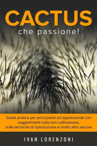Title: Cactus che Passione, Author: Ivan Lorenzoni