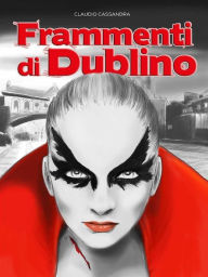 Title: Frammenti di Dublino, Author: Claudio Cassandra