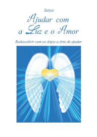 Title: Ajudar com a Luz e o Amor, Author: Satya