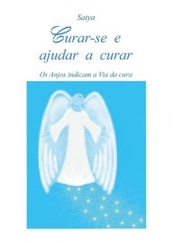 Title: Curar-se e ajudar a curar, Author: Satya