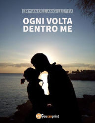 Title: Ogni volta dentro me, Author: Emmanuel Angilletta