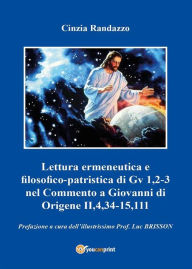 Title: Lettura ermeneutica e filosofico-patristica di Gv 1,2-3 nel Commento a Giovanni di Origene II,4,34-15,111, Author: Cinzia Randazzo