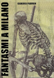 Title: Fantasmi a Milano, Author: Gianluca Padovan