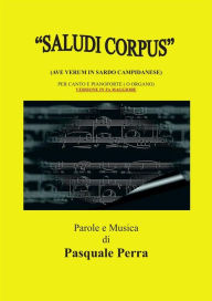 Title: Saludi Corpus (Ave Verum in sardo campidanese). Versione in fa maggiore per canto e pianoforte, Author: Pasquale Perra