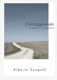 Title: Cazzeggiando, Author: Alberto Sangalli