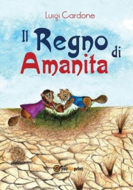 Title: Il Regno di Amanita, Author: Luigi Cardone