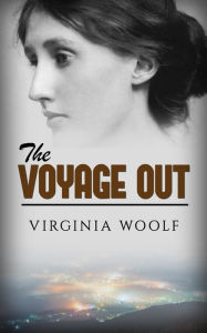 Title: The Voyage Out, Author: Virginia Woolf