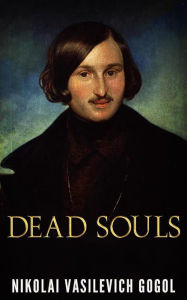 Title: Dead Souls, Author: Nikolai Gogol