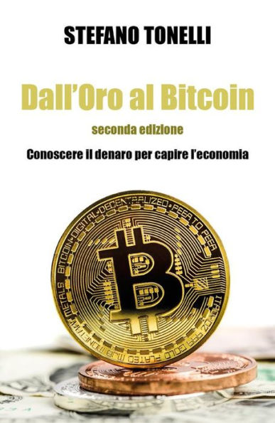 Dall'Oro al Bitcoin - Seconda edizione