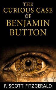 Title: The Curious Case of Benjamin Button, Author: F. Scott Fitzgerald