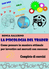 Title: La psicologia del Trader, Author: SONIA SALERNO