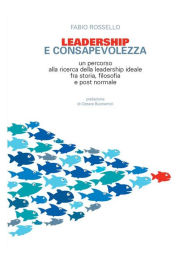 Title: Leadership e consapevolezza, Author: Fabio Rossello