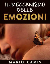 Title: Il meccanismo delle emozioni, Author: Mario Camis