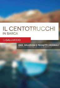 Title: Il centotrucchi in barca, Author: Giovanni Galluccio