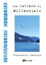 Title: Immagine Divina. Una lettera ai millennials, Author: Francesco Ferzini