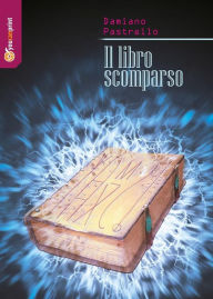 Title: Il libro scomparso, Author: Damiano Pastrello