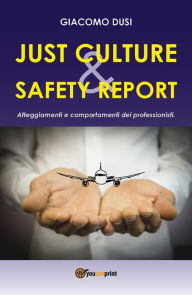 Title: Just Culture. Safety Report: atteggiamenti e comportamenti dei professionisti, Author: Giacomo Dusi