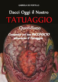 Title: Dacci oggi il nostro tatuaggio quotidiano, Author: Gabriela de Portillo