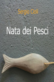 Title: Nata dei pesci, Author: Sergio Cioli