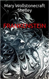 Title: Frankenstein, Author: Mary Shelley