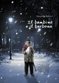 Title: Il bambino e il barbone, Author: Giampaolo Bellucci