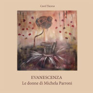 Title: Evanescenza. Le donne di Michela Parroni, Author: Carol Therese