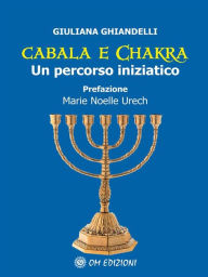 Title: Cabala e Chakra: Un percorso iniziatico, Author: Giuliana Ghiandelli